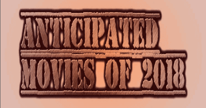 2018-anticipated-movies-1 most anticipated movies of 2018