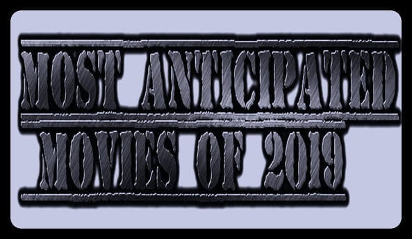most anticipated movies of 2019