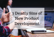 7 Deadly Sins of New Product Development Product Development
