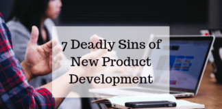 7 Deadly Sins of New Product Development Product Development