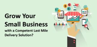 How to Grow Your Small Business with a Competent Last-Mile Delivery Solution?